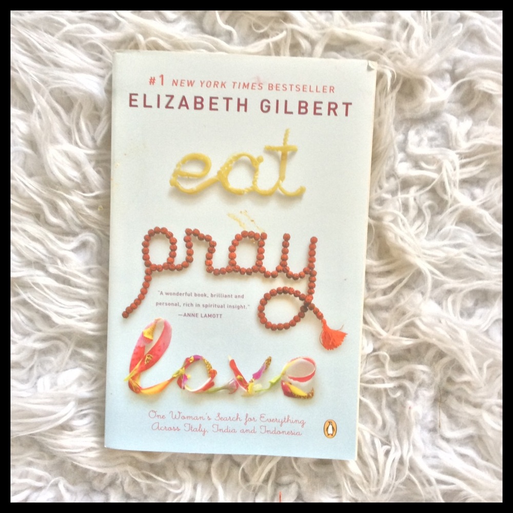 Eat, Pray, Love by Elizabeth Gilbert